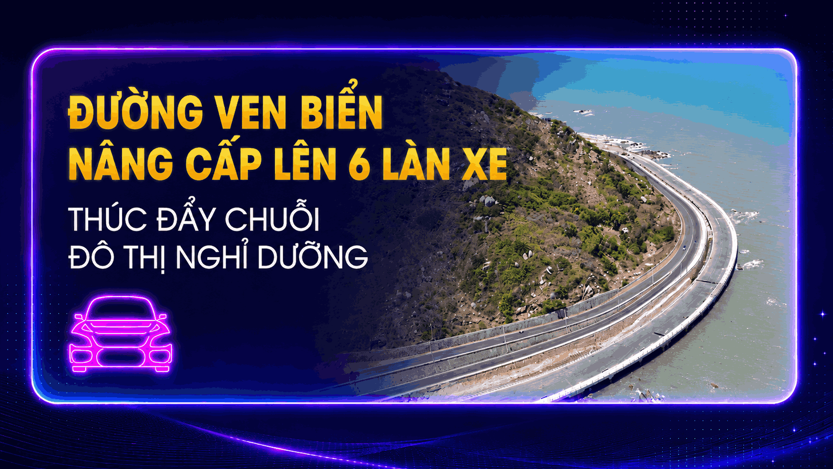 Đường ven biển 6 làn xe qua dự án The Quậy Complex thúc đẩy chuỗi đô thị nghỉ dưỡng